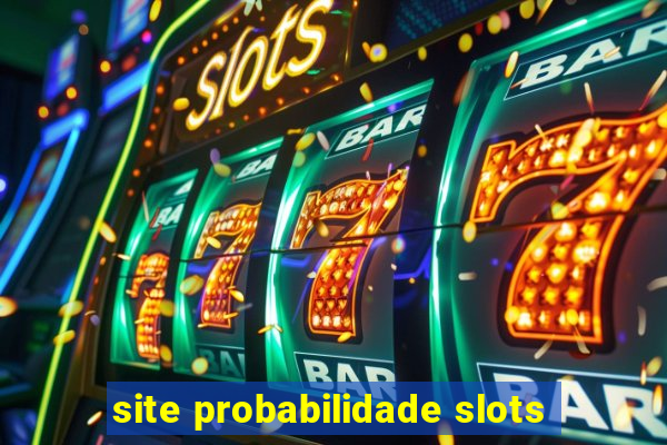 site probabilidade slots